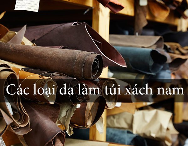 Các loại da làm túi xách được ưa chuộng nhất hiện nay 25 Các loại da làm túi xách được ưa chuộng nhất hiện nay